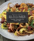 Les Legumes : Vegetable Recipes from the Market Table - Book
