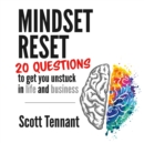 Mindset Reset : 20 questions to get you unstuck in life and business - eBook