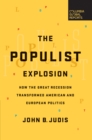 The Populist Explosion : How the Great Recession Transformed American and European Politics - eBook