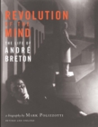 Revolution of the Mind : The Life of Andre Breton - eBook