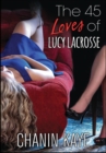 The 45 Loves of Lucy Lacrosse - eBook