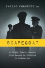 Scapegoat : A Flight Crew's Journey from Heroes to Villains to Redemption - Book