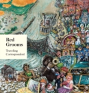 Red Grooms: Traveling Correspondent - Book