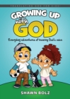 Growing Up With God : Everyday Adventures of Hearing God's Voice - eBook