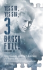 Yes Sir, Yes Sir, 3 Bags Full! Volume II : Flying, Friendship, and Trying to Make Sense of a Senseless War - eBook