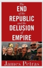 The End of the Republic and the Delusion of Empire - Book