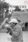 The Owners of Kinship - Asymmetrical Relations in Indigenous Amazonia - Book
