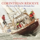 Corinthian Resolve : The Story of the Marion-Bermuda Race - Book