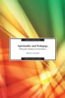 Spirituality and Pedagogy : Being and Learning in Sacred Spaces - eBook