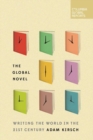 The Global Novel : Writing the World in the 21st Century - Book