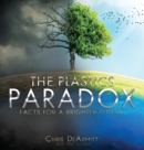 The Plastics Paradox : Facts for a Brighter Future - eBook