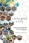 Integral City : Evolutionary Intelligences for the Human Hive - eBook