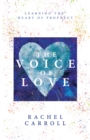 The Voice of Love : Learning the Heart of Prophecy - eBook