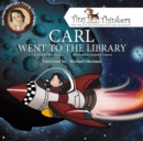 Carl Went To The Library : The Inspiration of a Young Carl Sagan - Book