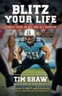 Blitz Your Life : Stories from an NFL and ALS Warrior - eBook