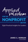 Applied Wisdom for the Nonprofit Sector : Eight Practical Insights for Leaders - eBook