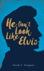 He Don't Look Like Elvis - eBook