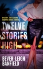 Twelve Stories High : Mystery, Thriller and Suspense Short Stories - eBook