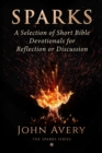 Sparks : A Selection of Short Bible Devotionals for Reflection or Discussion - eBook