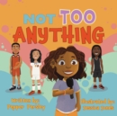 Not Too Anything - Book