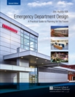 Emergency Department Design : A Practical Guide to Planning for the Future, 2nd Edition - eBook
