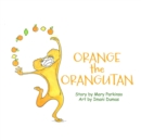 Orange the Orangutan - eBook