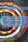 The Path Is Everywhere : Uncovering the Jewels Hidden Within You - eBook