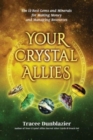 Your Crystal Allies : The 12 Best Gems & Minerals for Making Money & Managing Resources - Book