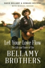 Let Your Love Flow : The Life and Times of the Bellamy Brothers - eBook