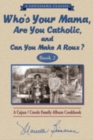 Who's Your Mama, Are You Catholic & Can You Make A Roux? (Book 2) - Book