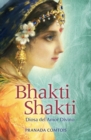 Bhakti Shakti : Diosa del Amor Divino - eBook