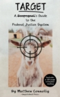 Target : A Scapegoat's Guide to the Federal Justice System - eBook