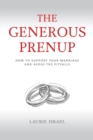 The Generous Prenup : How to Support Your Marriage and Avoid the Pitfalls - eBook