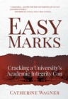 Easy Marks : Cracking a University's Academic Integrity Con - eBook
