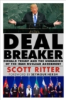 Dealbreaker : Donald Trump and the Unmaking of the Iran Nuclear Deal - Book