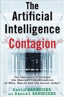 The Artificial Intelligence Contagion : Can Democracy Withstand the Imminent Transformation of Work, Wealth and the Social Order? - Book