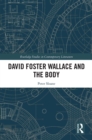David Foster Wallace and the Body - eBook