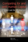 Competing for and with Human Capital : It Is Not Just for HR Anymore - eBook