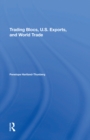 Trading Blocs, U.s. Exports, And World Trade - eBook
