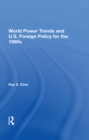 World Power Trends And U.S. Foreign Policy For The 1980s - eBook