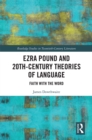 Ezra Pound and 20th-Century Theories of Language : Faith with the Word - eBook