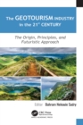 The Geotourism Industry in the 21st Century : The Origin, Principles, and Futuristic Approach - eBook