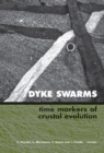 Dyke Swarms - Time Markers of Crustal Evolution : Selected Papers of the Fifth International Dyke Conference in Finland, Rovaniemi, Finland, 31 July- 3 Aug 2005 & Fourth International Dyke Conference, - eBook