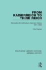 From Kaiserreich to Third Reich : Elements of Continuity in German History 1871-1945 - eBook