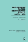 The German Social Democratic Party, 1875-1933 : From Ghetto to Government - eBook