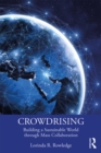 CrowdRising : Building a Sustainable World through Mass Collaboration - eBook