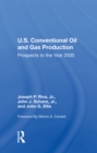 U.s. Conventional Oil And Gas Production : Prospects To The Year 2000 - eBook