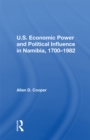 U.s. Economic Power And Political Influence In Namibia, 1700-1982 - eBook