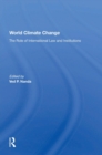World Climate Change : The Role Of International Law And Institutions - eBook