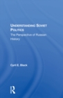 Understanding Soviet Politics : The Perspective Of Russian History - eBook